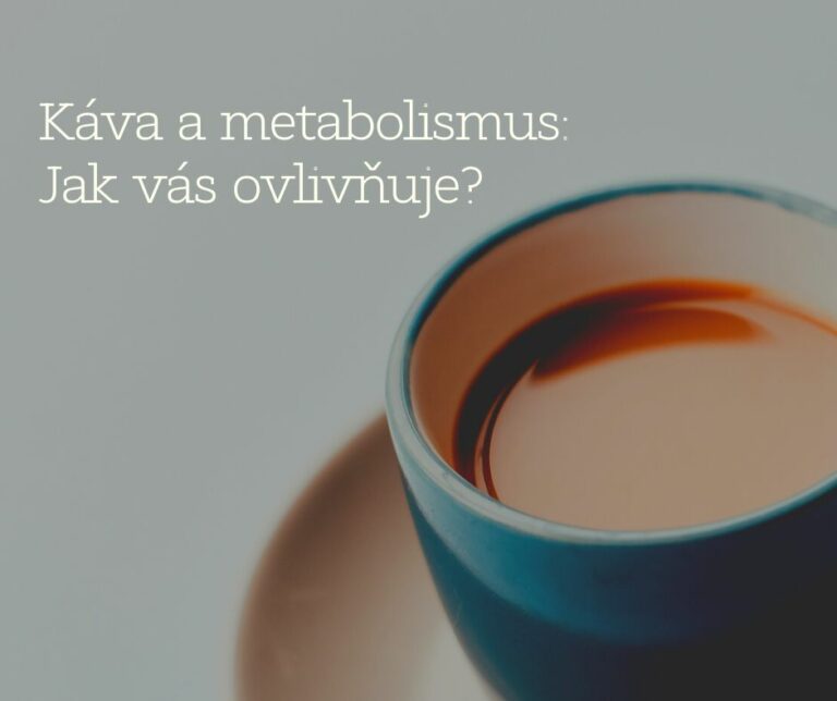 Káva a metabolismus Jak vás ovlivňuje